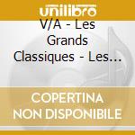 V/A - Les Grands Classiques - Les Incontournables cd