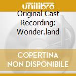 Original Cast Recording: Wonder.land cd