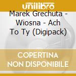 Marek Grechuta - Wiosna - Ach To Ty (Digipack) cd