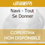 Navii - Tout Se Donner cd