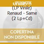 (LP Vinile) Renaud - Same (2 Lp+Cd) vinile