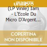 (LP Vinile) Iam - L'Ecole Du Micro D'Argent (Picture Disc) vinile
