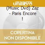 (Music Dvd) Zaz - Paris Encore ! cd musicale