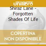 Shiraz Lane - Forgotten Shades Of Life cd