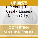(LP Vinile) Tino Casal - Etiqueta Negra (2 Lp) lp vinile