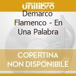 Demarco Flamenco - En Una Palabra cd musicale