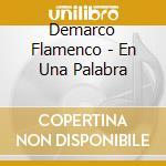 Demarco Flamenco - En Una Palabra cd