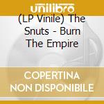 (LP Vinile) The Snuts - Burn The Empire vinile