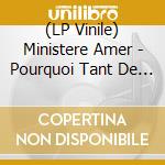 (LP Vinile) Ministere Amer - Pourquoi Tant De Haine? (2 Lp Couleur) vinile