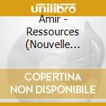 Amir - Ressources (Nouvelle Edition) (2 Cd) cd musicale