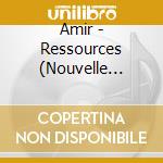 Amir - Ressources (Nouvelle Edition) (2 Cd) cd