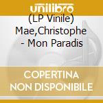 (LP Vinile) Mae,Christophe - Mon Paradis vinile