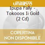 Ipupa Fally - Tokooos Ii Gold (2 Cd) cd