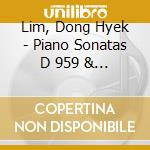 Lim, Dong Hyek - Piano Sonatas D 959 & 960 cd