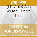 (LP Vinile) Ann Wilson - Fierce Bliss lp vinile