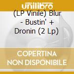 (LP Vinile) Blur - Bustin' + Dronin (2 Lp) vinile