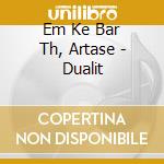Em Ke Bar Th, Artase - Dualit cd musicale