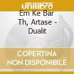 Em Ke Bar Th, Artase - Dualit cd