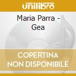 Maria Parra - Gea cd musicale