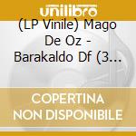 (LP Vinile) Mago De Oz - Barakaldo Df (3 Lp) lp vinile