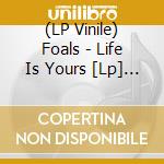 (LP Vinile) Foals - Life Is Yours [Lp] (Whte Vinyl, Indie-Retail Exclusive) vinile