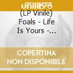 (LP Vinile) Foals - Life Is Yours - Transparent Curacao Vinyl vinile