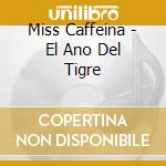 Miss Caffeina - El Ano Del Tigre cd
