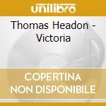 Thomas Headon - Victoria cd