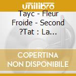 Tayc - Fleur Froide - Second ?Tat : La Cristallisation cd musicale