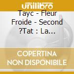 Tayc - Fleur Froide - Second ?Tat : La Cristallisation cd