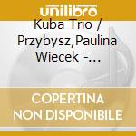 Kuba Trio / Przybysz,Paulina Wiecek - Kwiateczki / Polish Jazz Vol 87 cd