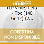 (LP Vinile) Leto - Tbc (140 Gr 12) (2 Lp) vinile
