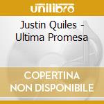 Justin Quiles - Ultima Promesa cd musicale