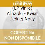 (LP Vinile) Alibabki - Kwiat Jednej Nocy vinile
