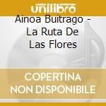 Ainoa Buitrago - La Ruta De Las Flores cd