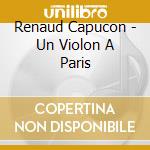 Renaud Capucon - Un Violon A Paris cd