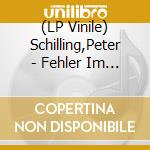 (LP Vinile) Schilling,Peter - Fehler Im System vinile