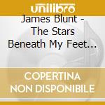 James Blunt - The Stars Beneath My Feet (2004-2021) (2 Cd) cd