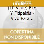 (LP Vinile) Fito Y Fitipaldis - Vivo Para Contarlo (3 Lp) vinile