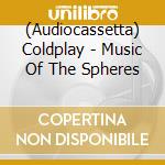 (Audiocassetta) Coldplay - Music Of The Spheres cd