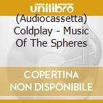 (Audiocassetta) Coldplay - Music Of The Spheres cd musicale