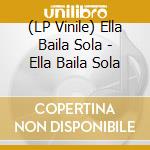 (LP Vinile) Ella Baila Sola - Ella Baila Sola vinile