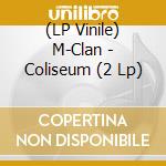 (LP Vinile) M-Clan - Coliseum (2 Lp) vinile
