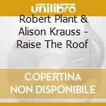 Robert Plant & Alison Krauss - Raise The Roof cd
