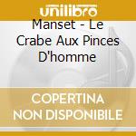 Manset - Le Crabe Aux Pinces D'homme cd musicale