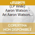 (LP Vinile) Aaron Watson - An Aaron Watson Family Christmas: Re-Wrapped vinile