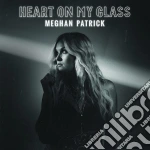 Meghan Patrick - Heart On My Glass cd