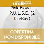 Pink Floyd - P.U.L.S.E. (2 Blu-Ray) cd