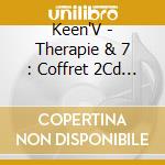 Keen'V - Therapie & 7 : Coffret 2Cd Edition Limitee cd musicale