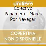 Colectivo Panamera - Mares Por Navegar cd